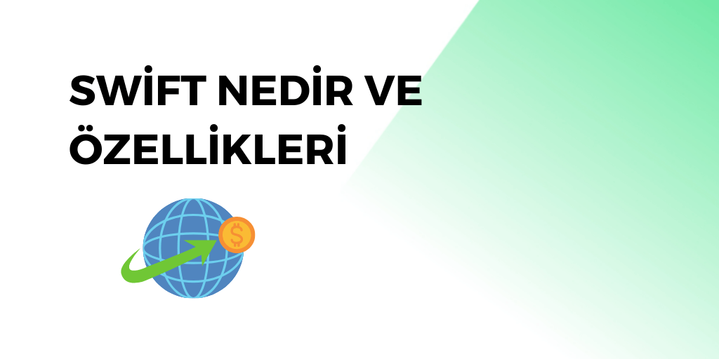 SWIFT Nedir? SWIFT'in Özellikleri